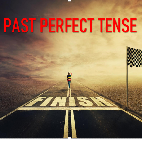 Các thì cơ bản trong tiếng Anh (Phần 6: Thì Quá Khứ Hoàn Thành - Past Perfect Tense)